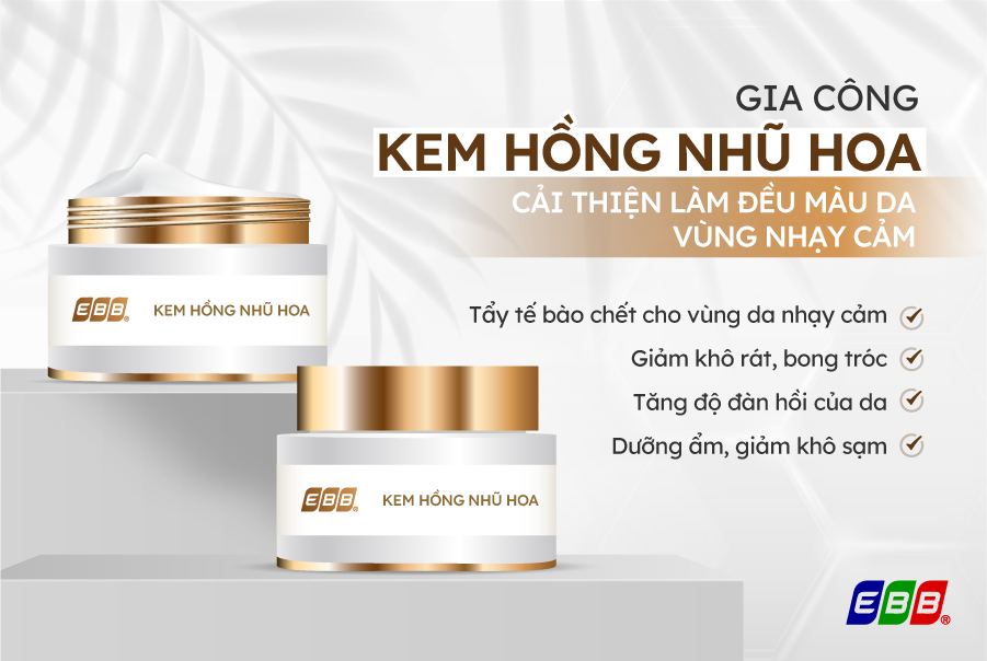 Gia công kem dưỡng hồng nhũ hoa