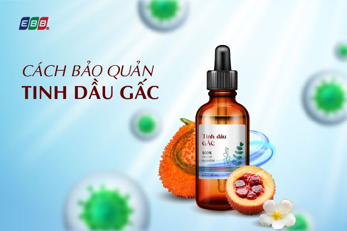 Cách bảo quản tinh dầu gấc