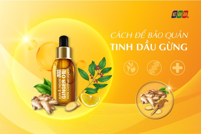  Cách bảo quản tinh dầu gừng